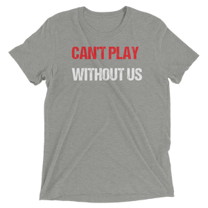 Can't Play Without Us