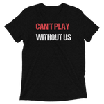 Can't Play Without Us